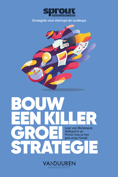 Bouw een Killer Groeistrategie - Alex van der Hulst (ISBN 9789089654731)