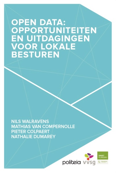 Open Data: opportuniteiten en uitdagingen voor lokale besturen - Nils Walvarens, Mathias Van Compernolle, Pieter Colpaert, Nathalie Dumarey (ISBN 9782509033550)