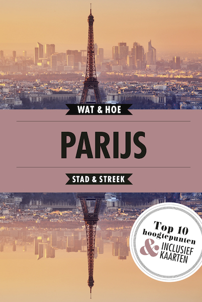 Parijs - Wat & Hoe Stad & Streek (ISBN 9789021576633)