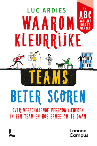Waarom kleurrijke teams beter scoren - Luc Ardies (ISBN 9789401490337)
