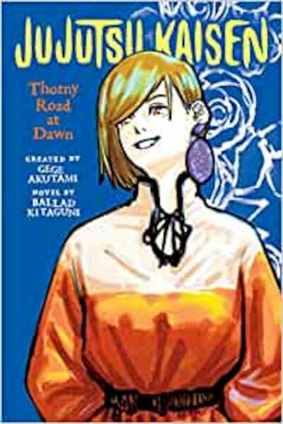 Jujutsu Kaisen: Thorny Road at Dawn - Gege Akutami, Ballad Kitaguni (ISBN 9781974732562)