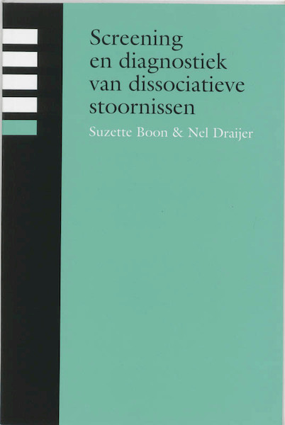 Screening en diagnostiek van dissociatieve stoornissen - S. Boon, N. Draijer (ISBN 9789026514289)
