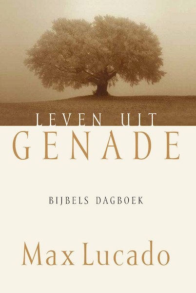 Leven uit genade - Max Lucado (ISBN 9789033818455)