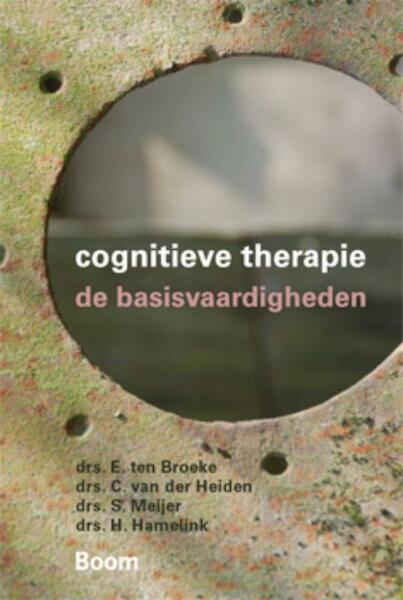 Cognitieve therapie de basisvaardigheden - Erik ten Broeke, Colin van der Heiden, Steven Meijer, Hananja Hamelink (ISBN 9789085065999)