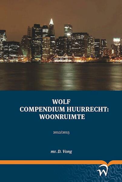 Wolf compendium huurrecht: woonruimte - D. Vong (ISBN 9789058508508)