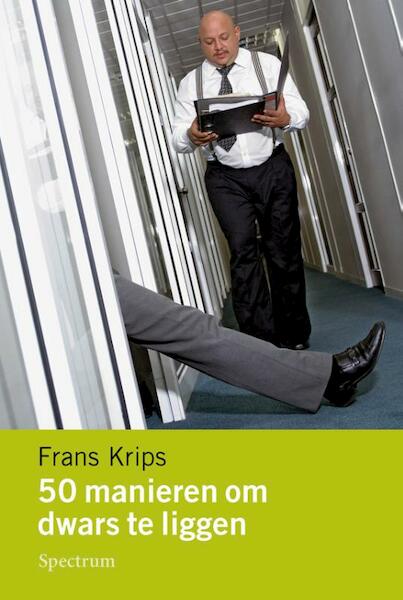 50 manieren om dwars te liggen - Frans Krips (ISBN 9789049107895)