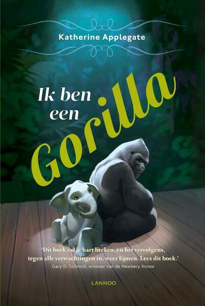 Ik ben een gorilla - Katherine Applegate (ISBN 9789401418683)