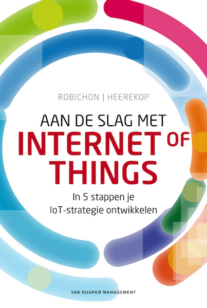 Aan de slag met Internet of Things - Gilles Robichon, Robert Heerekop (ISBN 9789089653772)