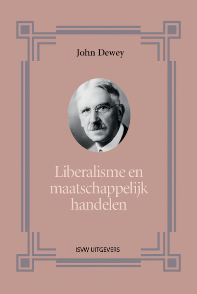 Liberalisme en sociale actie - John Dewey (ISBN 9789492538185)