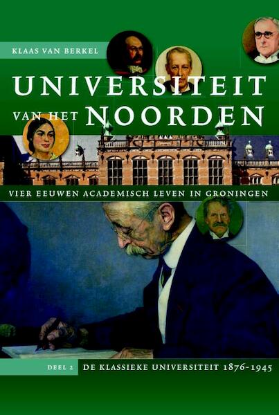 2 De klassieke universiteit 1876-1945 - Klaas van Berkel (ISBN 9789087046811)
