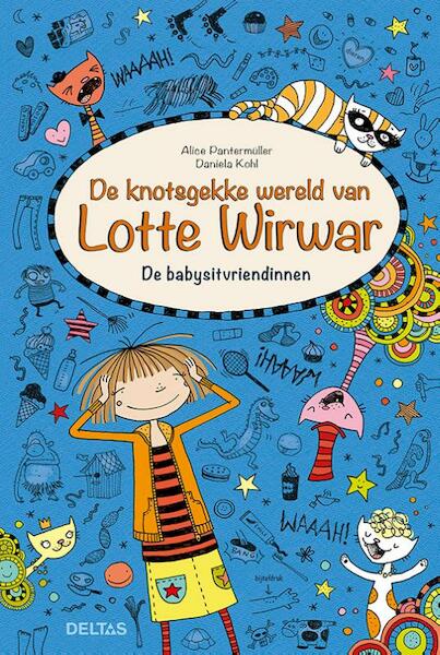 De knotsgekke wereld van Lotte Wirwar - De babysitvriendinnen - (ISBN 9789044752441)