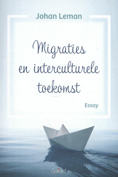 Migraties en interculturele toekomst - Johan Leman (ISBN 9789044134995)