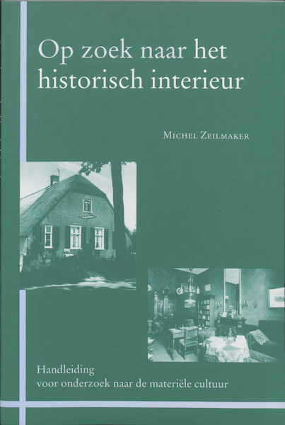 Op zoek naar het historische interieur - M. Zeilmaker, N. Stoppelenburg (ISBN 9789065508348)