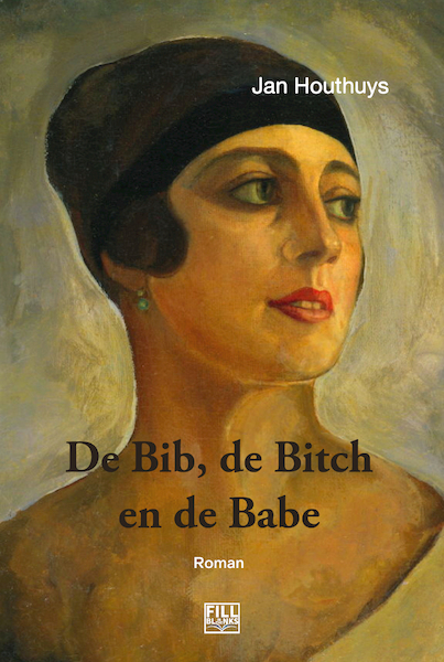 De bib, de bitch en de babe - Jan Houthuys (ISBN 9789464447590)