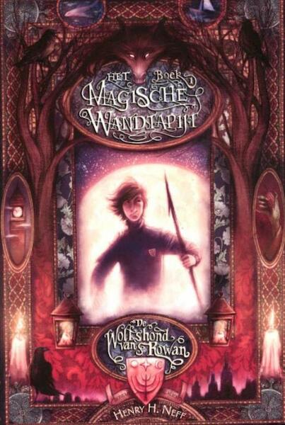 Magisch Wandtapijt: de wolfshond van Rowan - Henry Neff (ISBN 9789048804269)