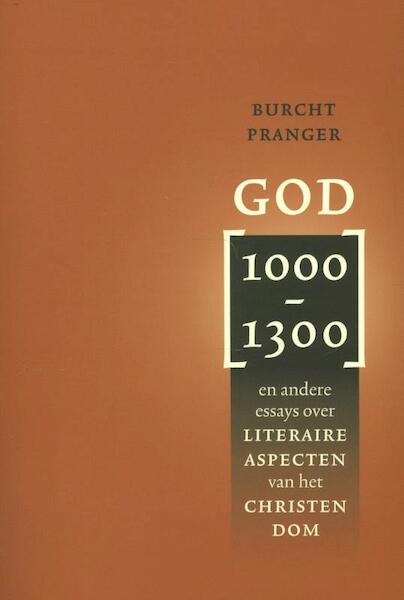 God (1000-1300) en andere literaire aspecten van het christendom - Burcht Pranger (ISBN 9789087043223)