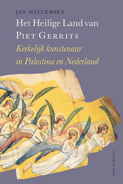 Het heilige land van Piet Gerrits - Jan Willemsen (ISBN 9789056254322)