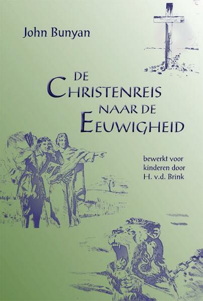 De Christenreis naar de Eeuwigheid - John Bunyan, H. v.d. Brink (ISBN 9789066591882)