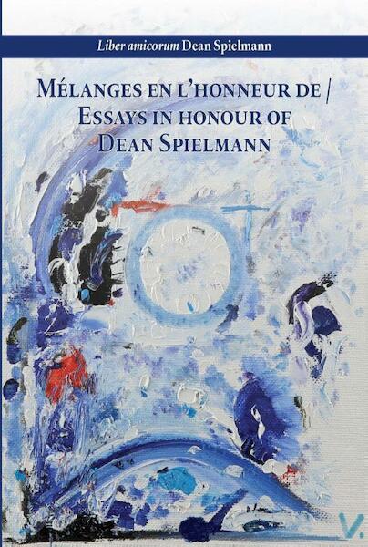 Mélanges en l’honneur de / Essays in Honour of Dean Spielmann - (ISBN 9789462402577)