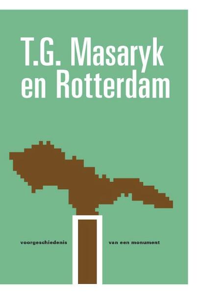 T.G. Masaryk en Rotterdam - Pieter J. Goedhart, Jan C. Henneman (ISBN 9789061434092)