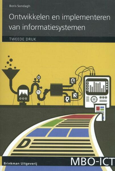 Ontwikkelen en implementeren van informatiesystemen - Boris Sondagh (ISBN 9789057523199)