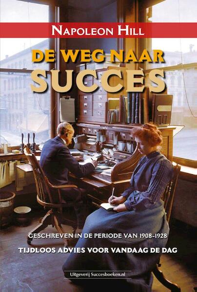 De weg naar succes - Napoleon Hill (ISBN 9789079872978)