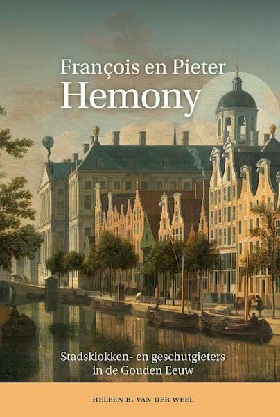 De gebroeders Hemony - Heleen B. van der Weel (ISBN 9789087046804)