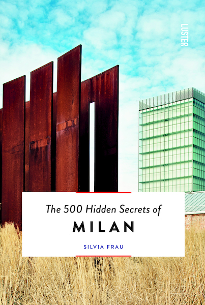 The 500 Hidden Secrets of Milan - Silvia Frau (ISBN 9789460582318)