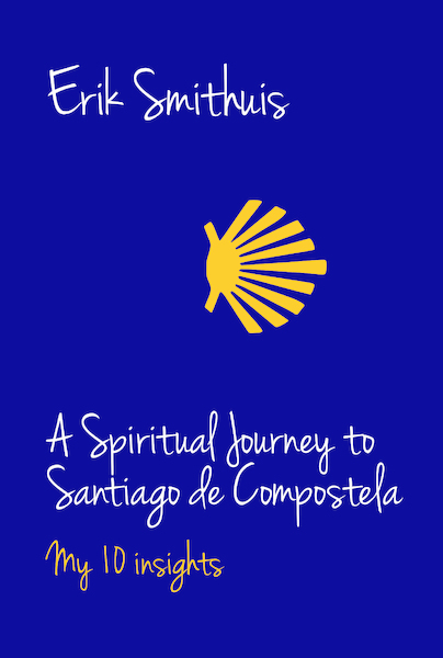 A Spiritual Journey to Santiago de Compostela - Erik Smithuis (ISBN 9789082548433)