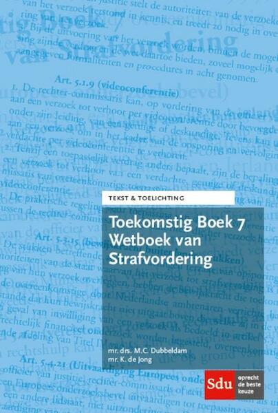 Toekomstig Boek 7 Wetboek van Strafvordering. - K. de Jong, M.C. Dubbeldam (ISBN 9789012403467)