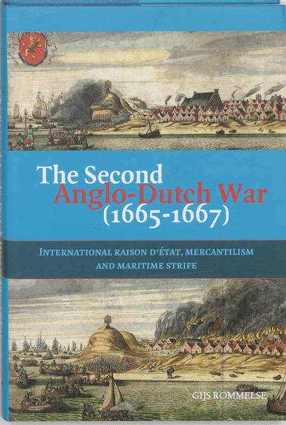 The Second Anglo-Dutch War (1665-1667) - G. Rommelse (ISBN 9789065509079)