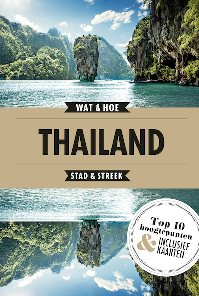 Thailand - Wat & Hoe Stad & Streek (ISBN 9789021573915)