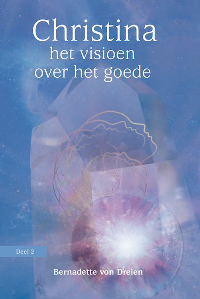 Christina – het visioen van het goede - Bernadette von Dreien (ISBN 9789460151866)