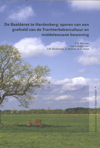 De Baalderes te Hardenberg: sporen van een grafveld van de Trechterbekercultuur en middeleeuwse bewoning - Erwin Brouwer (ISBN 9789089320285)