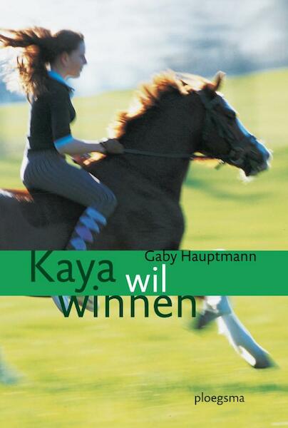 Kaya wil winnen - Gaby Hauptmann (ISBN 9789021669618)
