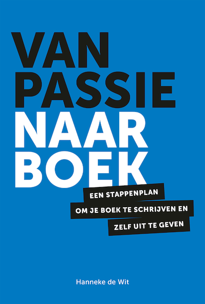 Van passie naar boek - Hanneke de Wit (ISBN 9789081995580)