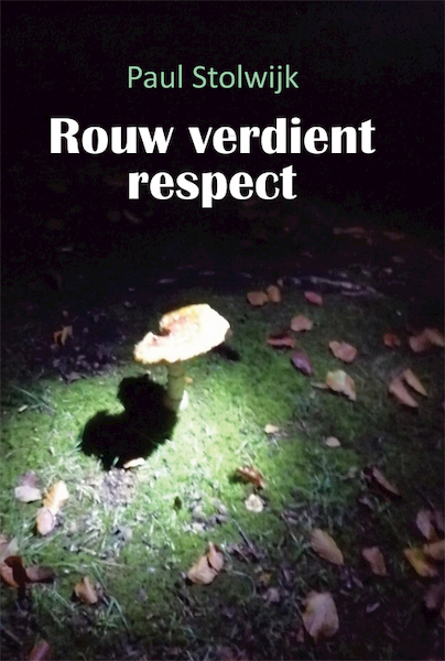 Rouw verdient respect - Paul Stolwijk (ISBN 9789493240551)