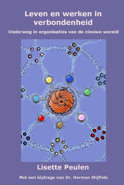Leven en werken in verbondenheid - Lisette Peulen (ISBN 9789081754934)