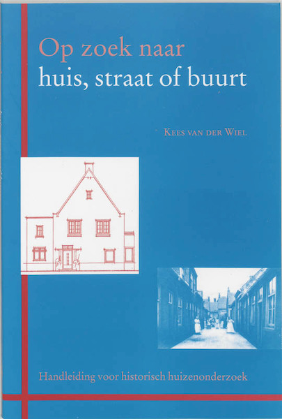 Op zoek naar huis, straat of buurt - K. van der Wiel (ISBN 9789065506290)