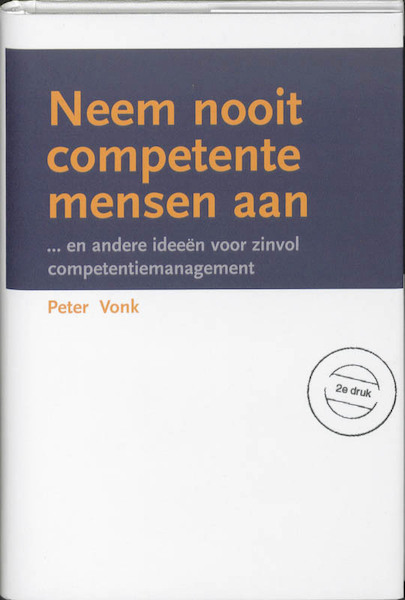 Neem nooit competente mensen aan - J.P. Vonk, Peter Vonk (ISBN 9789081403214)