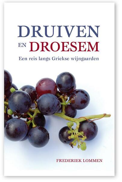 Druiven en droesem - Frederiek Lommen (ISBN 9789077557853)