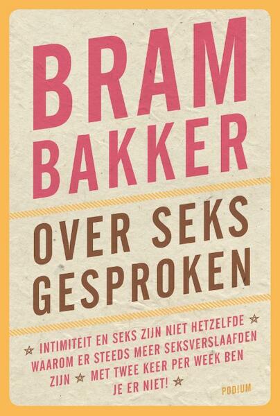 Over seks gesproken - Bram Bakker (ISBN 9789057594540)
