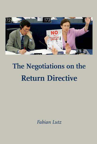 The Negotiations on the Return Directive - Fabian Lutz (ISBN 9789058505422)