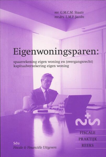 Eigenwoningsparen - G.M.C.M. Staats, L.M.P. Jacobs (ISBN 9789064762918)