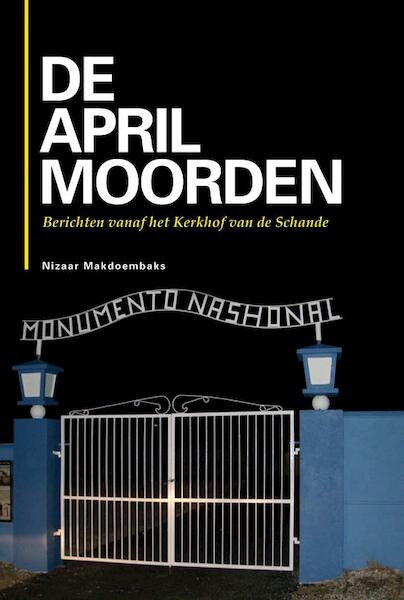 De Aprilmoorden - Nizaar Makdoembaks (ISBN 9789073459458)