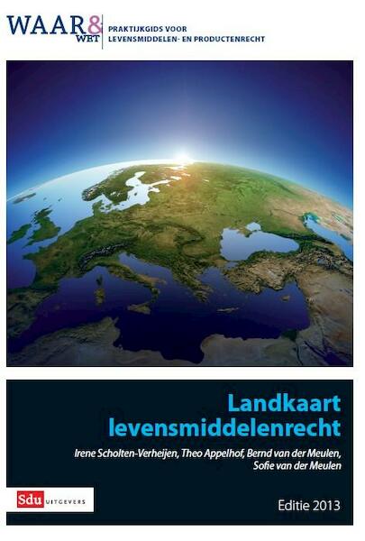 Landkaart levensmiddelenrecht - Irene Scholten - Verheijen, Theo Appelhof, Bernd van der Meulen, Sofie van der Meulen (ISBN 9789012391092)