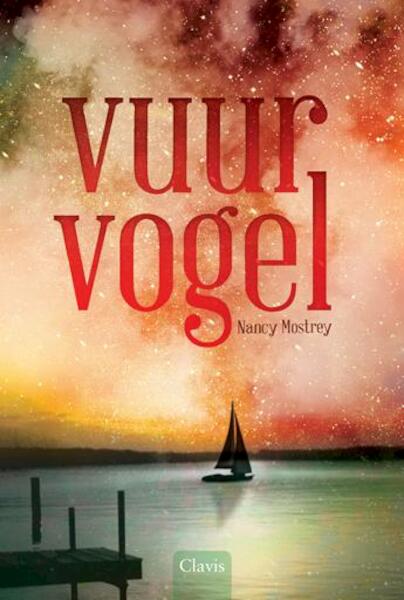 Vuurvogel - Nancy Mostrey (ISBN 9789044820669)