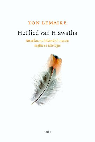 Het lied van Hiawatha - Ton Lemaire (ISBN 9789026326363)