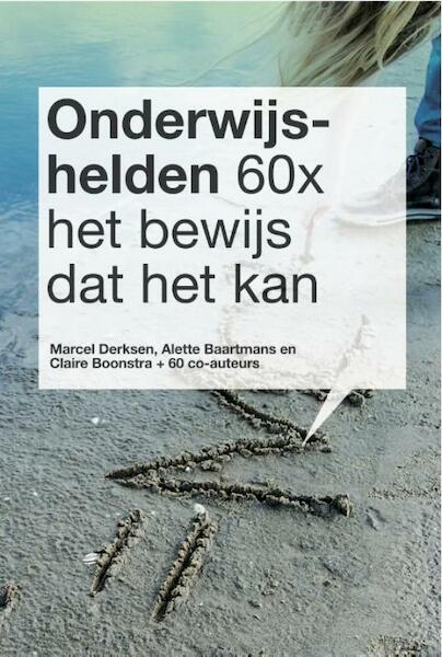 Onderwijshelden - Marcel Derksen, Alette Baartmans, Claire Boonstra (ISBN 9789078342090)