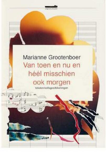 Van toen en nu en heel misschien ook morgen - Marianne Grootenboer (ISBN 9789072247643)